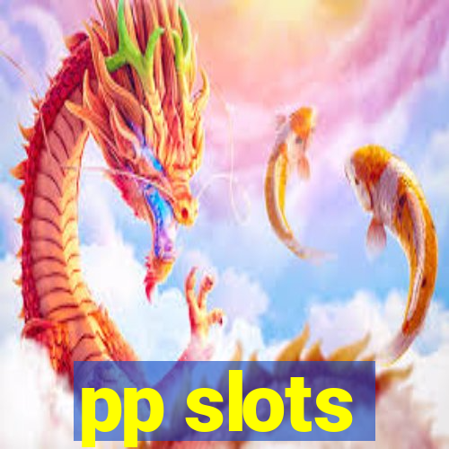 pp slots